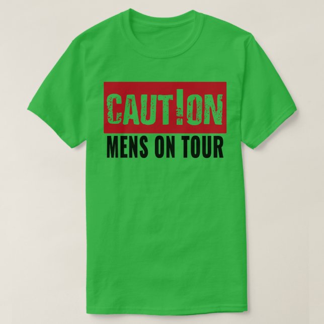 Bachelor party caution men on tour T-Shirt (Design Front)