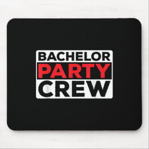 Bachelor Party Crew Bride Groom Team  Mouse Pad