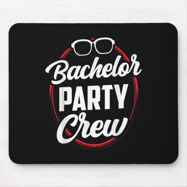Bachelor Party Crew Team Bride Groom  Mouse Pad (Front)