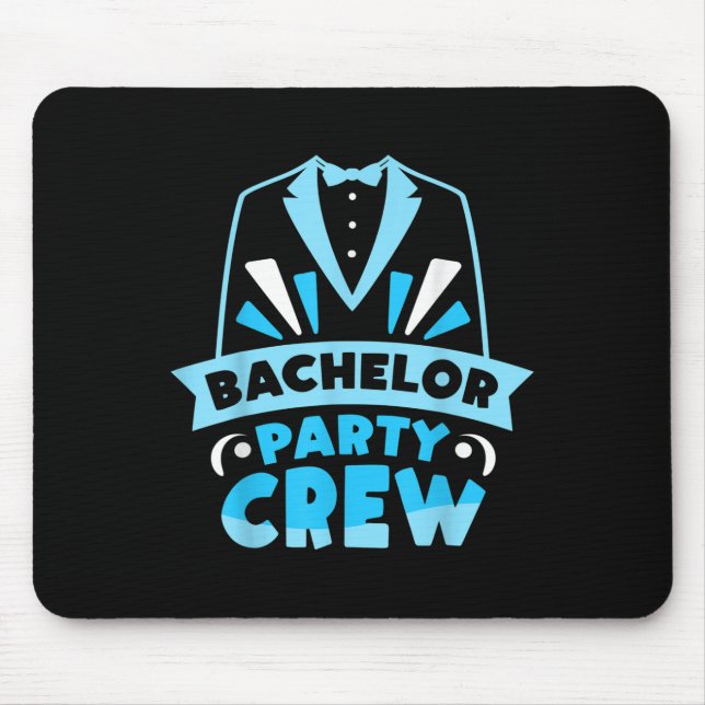 Bachelor Party Crew Team Groom Bride  Mouse Pad (Front)