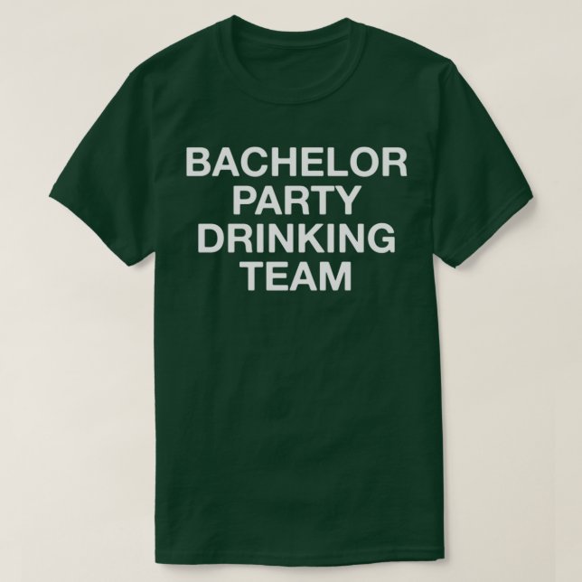 Bachelor Party Drinking Team 2 T-Shirt (Design Front)