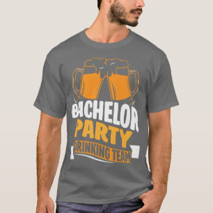 Bachelor Party Drinking Team Bride Groom 106  T-Shirt