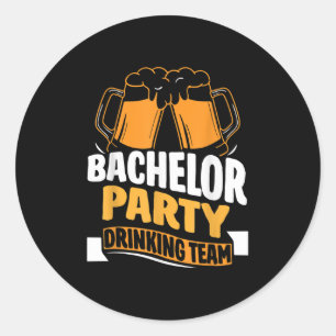 Bachelor Party Drinking Team Bride Groom _1 Classic Round Sticker