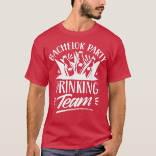 Bachelor Party Drinking Team Bride Groom  T-Shirt