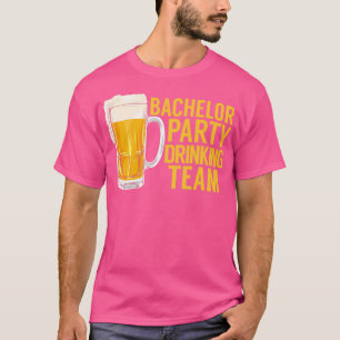 Bachelor Party Drinking Team Getting Married Weddi T-Shirt