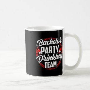 Bachelor Party Drinking Team Groom Bride Coffee Mug