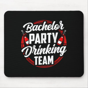 Bachelor Party Drinking Team Groom Bride Mouse Pad