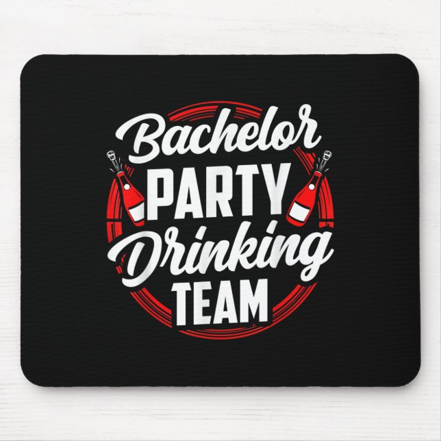 Bachelor Party Drinking Team Groom Bride  Mouse Pad (Front)