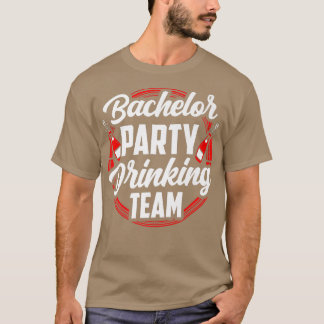Bachelor Party Drinking Team Groom BrideT-Shirt T-Shirt