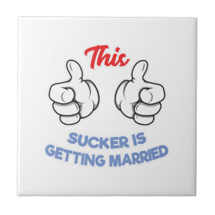 Bachelor Party Gift This Sucker Is Getting Married Tile