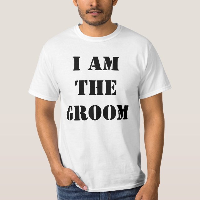 Bachelor party I am the groom funny T-Shirt (Front)