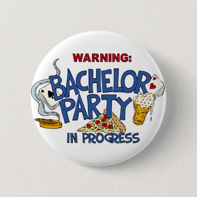 Bachelor Party in Progress 6 Cm Round Badge (Front)