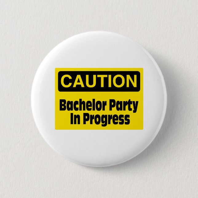 Bachelor Party In Progress 6 Cm Round Badge (Front)