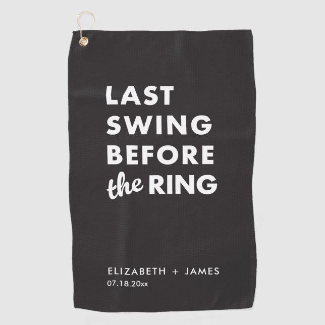 Bachelor Party Last Swing Before the Ring Minimal Golf Towel (Front)