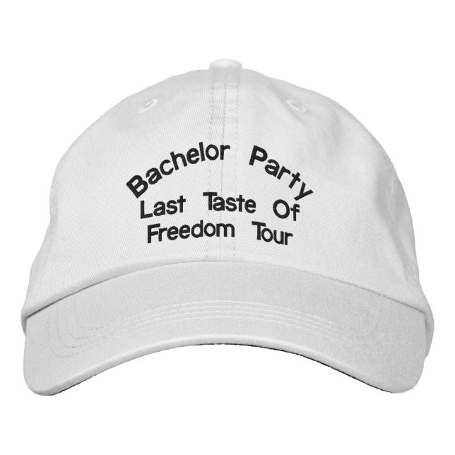 Bachelor Party, Last Taste Of Freedom Tour Embroidered Hat (Front)