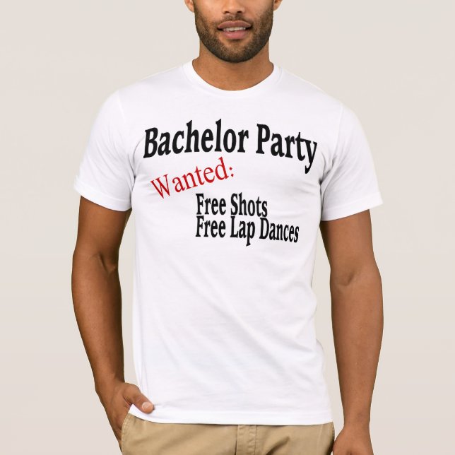 Bachelor Party (Shots and Lap Dances) T-Shirt (Front)