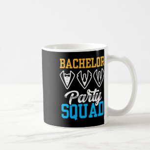 Bachelor Party Squad Bride Team Groom 1 Coffee Mug