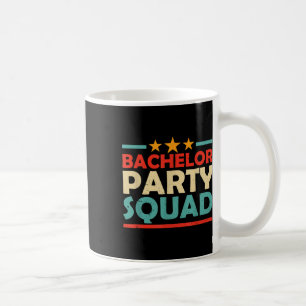 Bachelor Party Squad Team Bride Groom _1 Coffee Mug