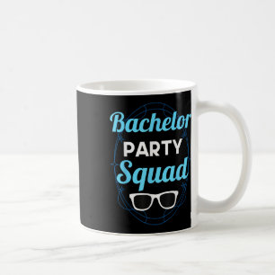 Bachelor Party Squad Team Bride Groom _2 Coffee Mug