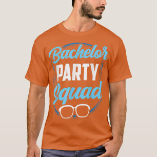 Bachelor Party Squad Team Bride Groom  T-Shirt