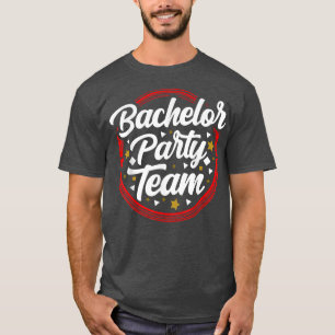 Bachelor Party Team Bride Groom T-Shirt