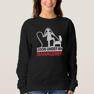 Bachelor Party Wedding Under New Management Sweatshirt