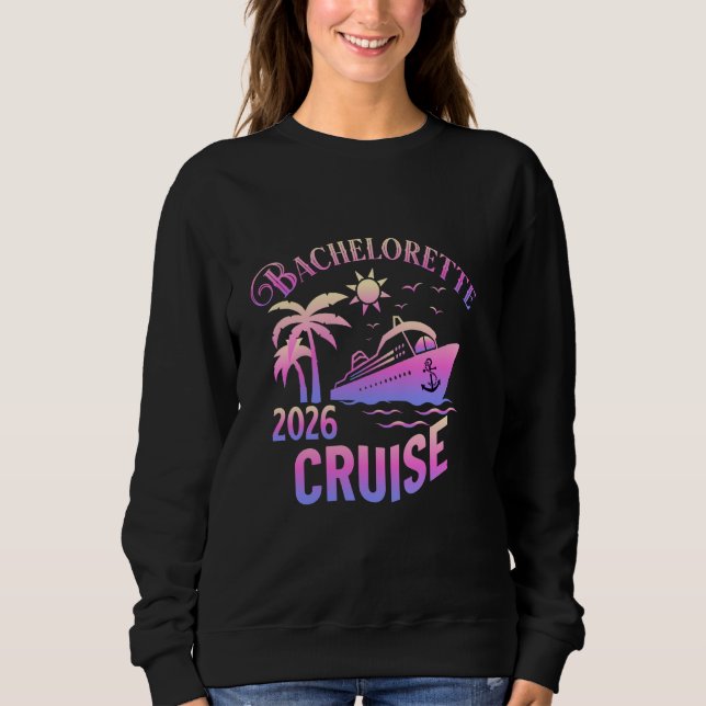 Bachelorette 2026 Cruise Squad Bride Group Matchin Sweatshirt (Front)
