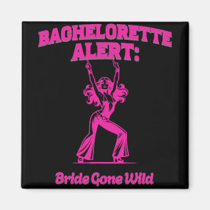 Bachelorette Alert Bride Gone Wild - Pre-wedding B Magnet