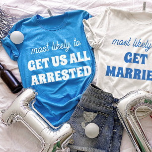 Bachelorette Most Likely To Get Us All Arrested Tri-Blend Shirt