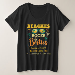 Bachelorette Party Beaches Booze Besties Custom Plus Size T-Shirt
