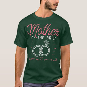 Bachelorette Party Bride Mother Women Mum Wedding  T-Shirt
