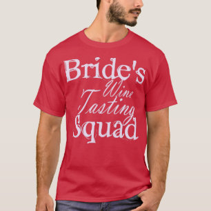 Bachelorette Party Bride Squad Wedding Wine T-Shirt