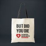 Bachelorette Party But Did You Die? Favour Bag<br><div class="desc">I Regret Nothing Bachelorette Party Hangover Kit Add a fun touch of colour and unique style to your wedding or bridal shower favours. A bridal shower favour bag is a great addition to party planning. These unique bags will easily be used as a gift and can serve as a beautiful...</div>