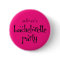 Bachelorette Party Button