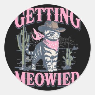 Bachelorette Party Cowgirl Getting Meowied Cat Bri Classic Round Sticker
