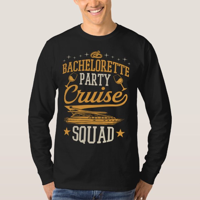 Bachelorette Party Cruise Squad Matching Cruise Sh T-Shirt (Front)