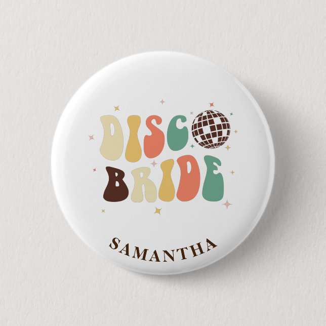 Bachelorette Party Disco Bride Name Retro Custom 6 Cm Round Badge (Front)