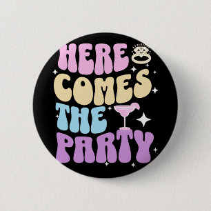 Bachelorette Party Here Comes The Party Bride Brid 6 Cm Round Badge