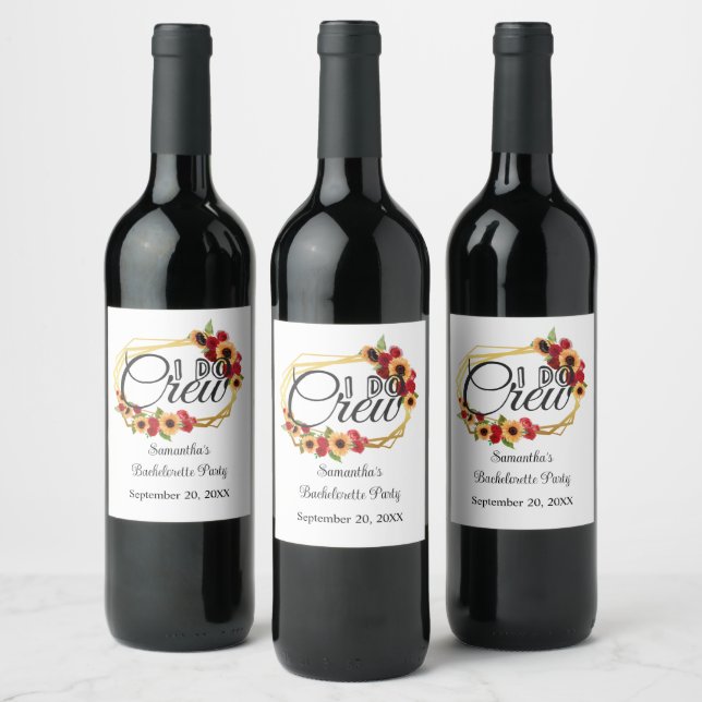 Bachelorette Party,  I Do Crew, Sunflowers, Roses  Wine Label (Bottles)