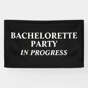 Bachelorette Party In Progress Banner