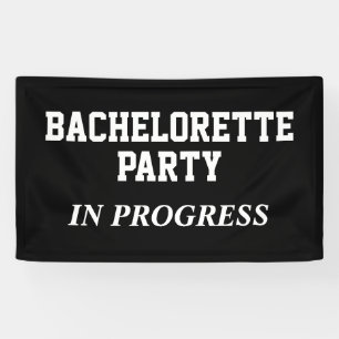 Bachelorette Party In Progress  Banner