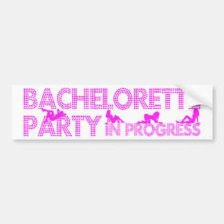 Bachelorette Party In Progress Bumper Sticker