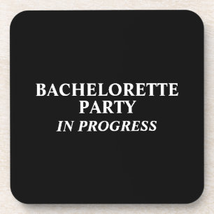 Bachelorette Party In Progress Coaster
