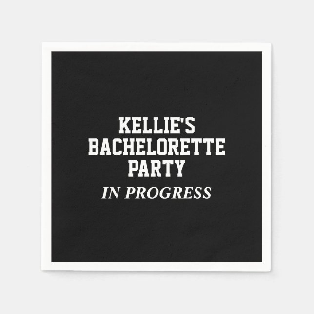 Bachelorette Party In Progress Napkins (Front)