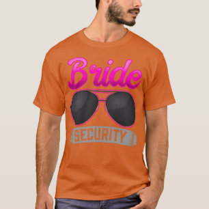 Bachelorette Party Marriage Bride Security Girls T-Shirt