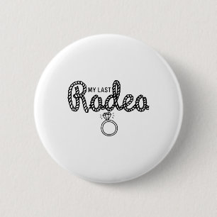 Bachelorette Party My Last Rodeo Lets Get Rowdy Br 6 Cm Round Badge