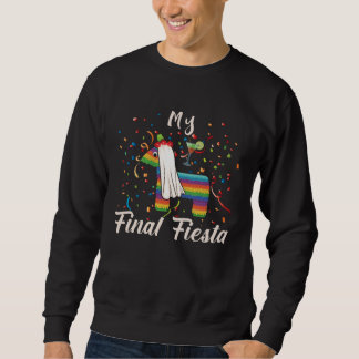 Bachelorette Party Night Final Fiesta Pinata Cockt Sweatshirt