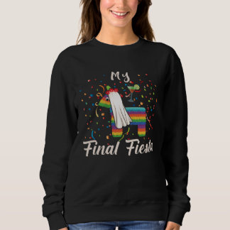 Bachelorette Party Night Final Fiesta Pinata Cockt Sweatshirt