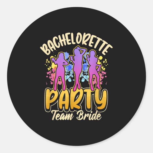 Bachelorette Party Team Bride  Classic Round Sticker (Front)