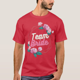Bachelorette Party Team Bride flower 18 T-Shirt